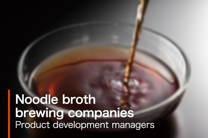 Noodle broth brewing companies,Product development managers