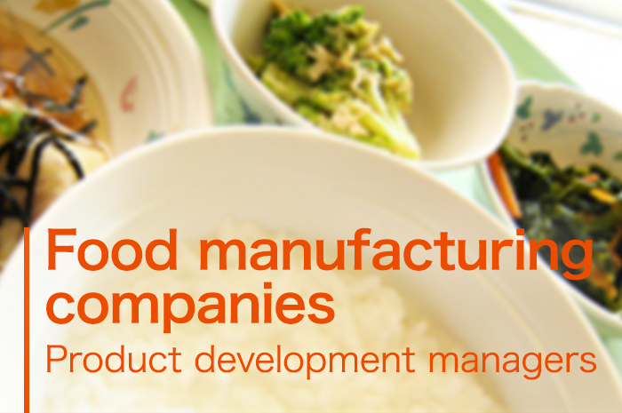 Food manufacturing companies,Product development managers